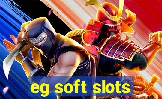 eg soft slots